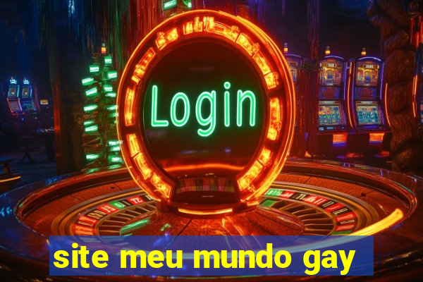 site meu mundo gay